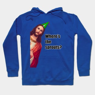 Where’s the sprouts? Hoodie